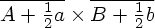 [(A + (1/2) a) \times (B + (1/2) b)]