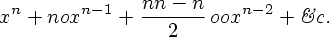 [x^n + nox^{n-1} + ((nn-n)/2) oox^{n-2} + etc.]