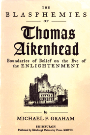 Aikenhead shared his views with unknown numbers of others, but the others knew to be more careful in whom they chose to share them with
